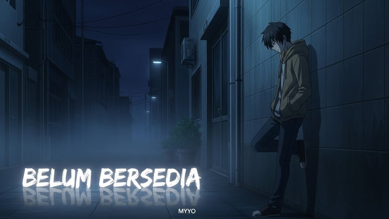 Myyo - Belum Bersedia (Official Lirik Video)
