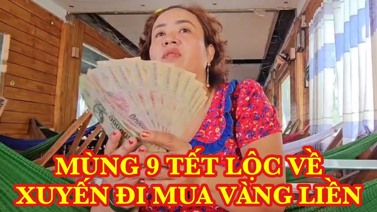 Nhận được tiền Xuyến Nai cấp tốc đi mua vàng liền…! Hồn Quê 84