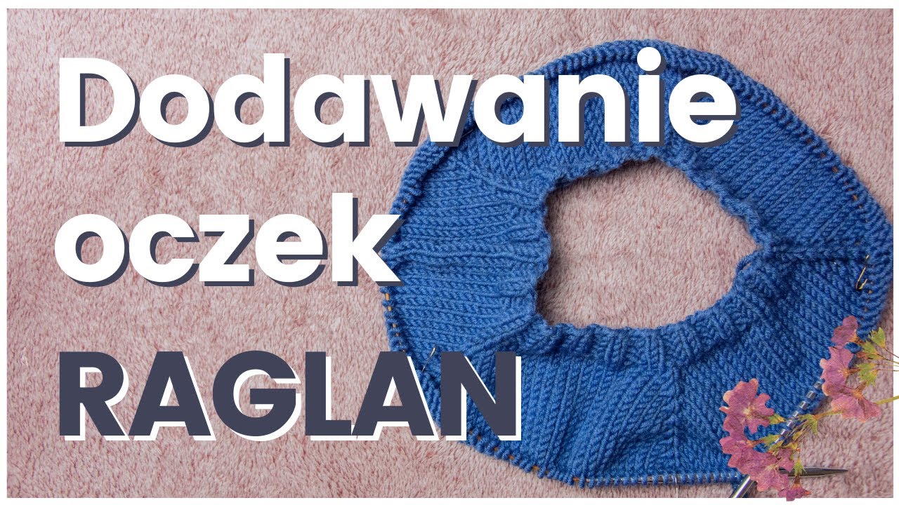 SPOSOBY DODAWANIA OCZEK RAGLAN | porównanie YO KFB M1R M1L LL LR cast on inc KNITTING INCREASES