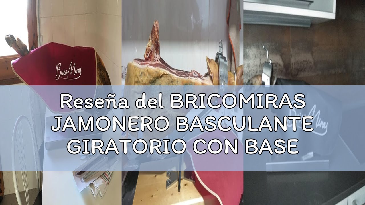 Reseña del BRICOMIRAS JAMONERO BASCULANTE GIRATORIO CON BASE INOXIDABLE. SOPORTE JAMONERO IDEAL USO