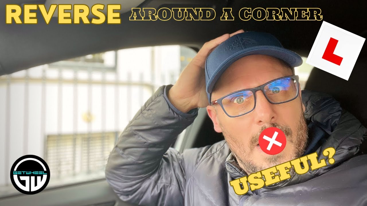 Reverse around the corner helps ALL reversing manoeuvres!