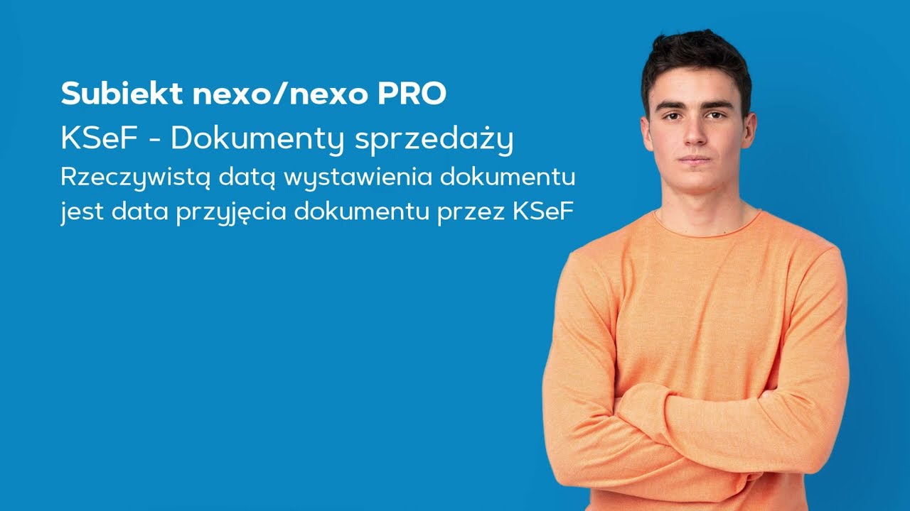 Subiekt nexo/nexo PRO - KSeF sprzedaż - rzeczywistą datą wystawienia jest data przyjęcia przez KSeF