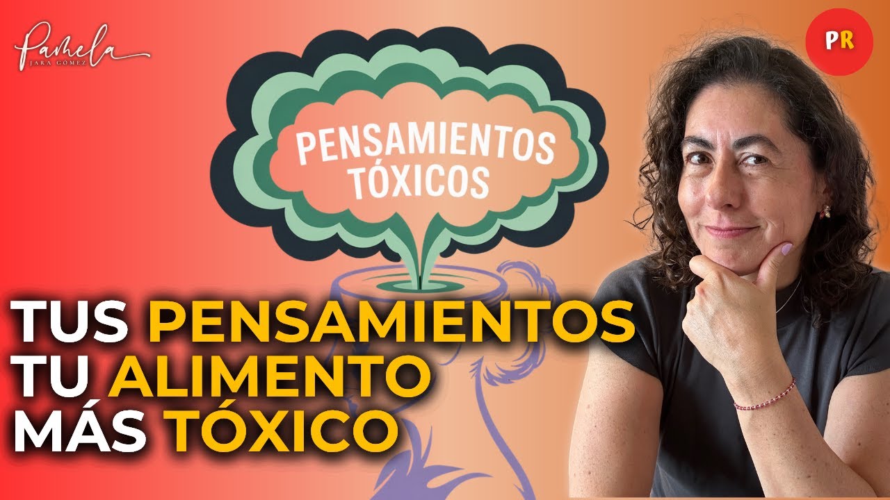 Tus Pensamientos: Tu Alimento más Tóxico ¿Cómo Sanar tu Diálogo Interno? - PamelaTeResponde #14