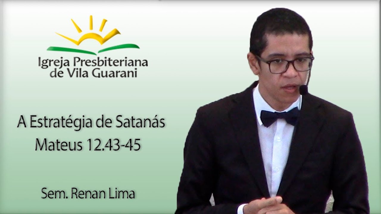 A Estratégia de Satanás - Mateus 12.43-45 | Sem. Renan Lima