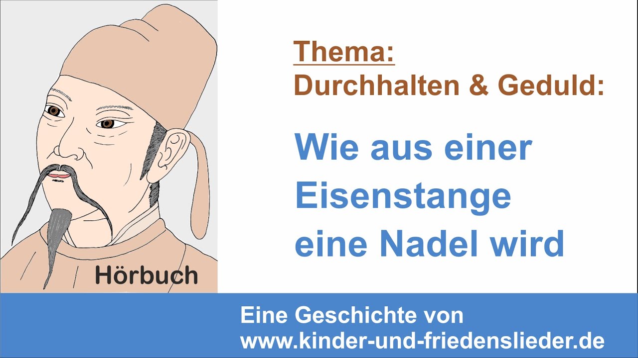 Motivation & Geduld lernen mit Kindergeschichte aus China: Wie aus einer Eisenstange eine Nadel wird