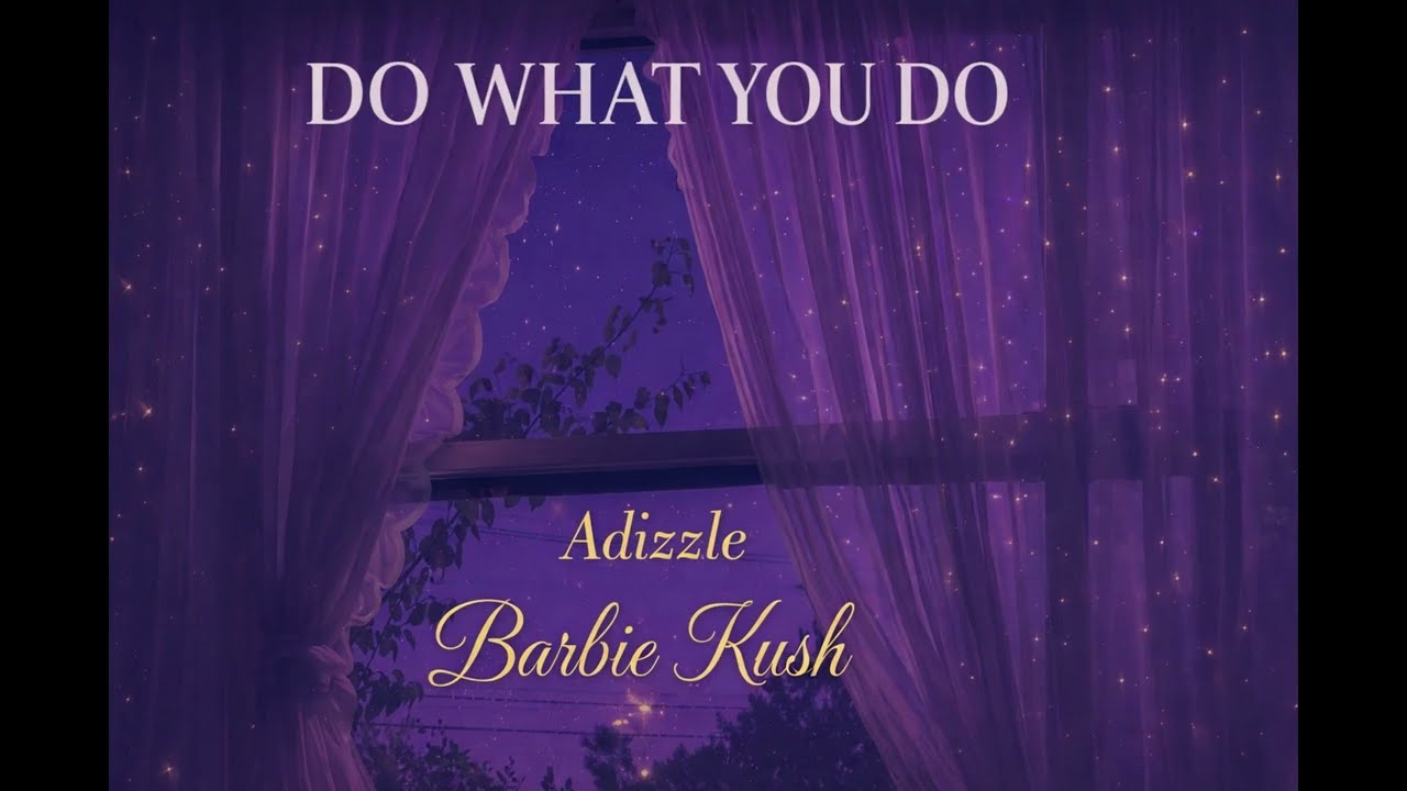 Adizzle - Do What You Do Ft. Barbie Ku$h [official audio]