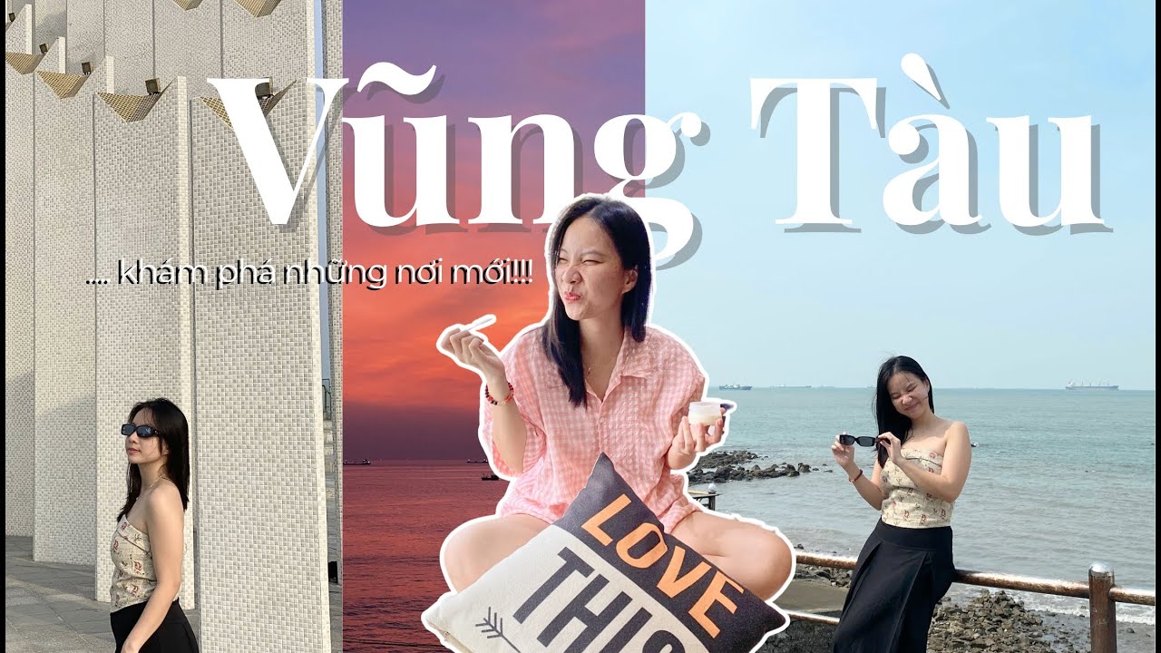 Vũng Tàu (cũ) và những điều mới - 3 ngày 2 đêm ăn chơi ngon bổ rẻ | Hoàng Thảo Nguyên