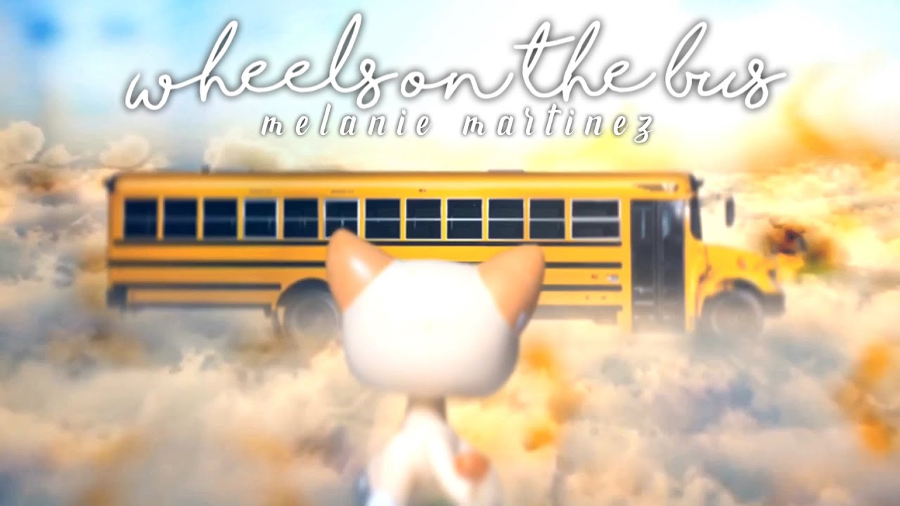 LPS MV: Wheels On The Bus - Melanie Martinez (Animation Music Video)