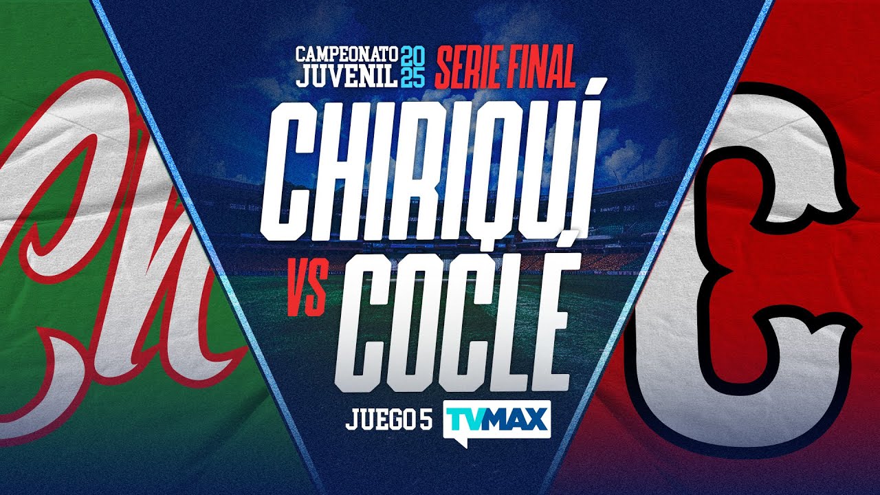 CHIRIQUÍ vs COCLÉ | JUEGO 5 | SERIE-FINAL  | ⚾ BÉISBOL JUVENIL 2025 | #FullBeis | EN VIVO