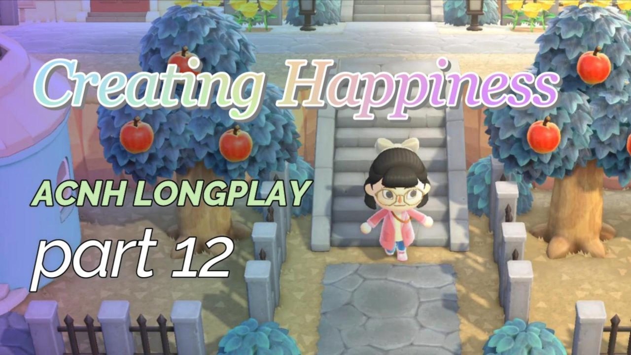 Creating Happiness - ACNH Long-play part 12