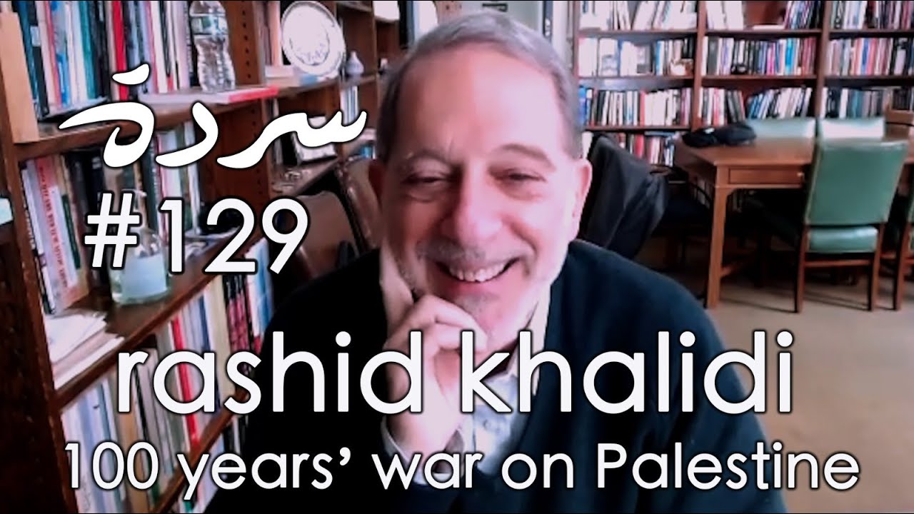 Rashid Khalidi: The TRUE History Of Palestine | Sarde (after dinner) Podcast #129