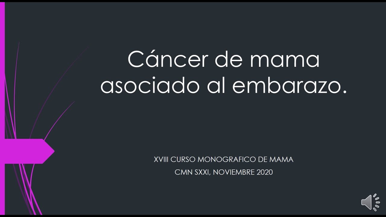 7 - Cáncer de Mama Asociado al Embarazo | Dra. Pavón Hernández