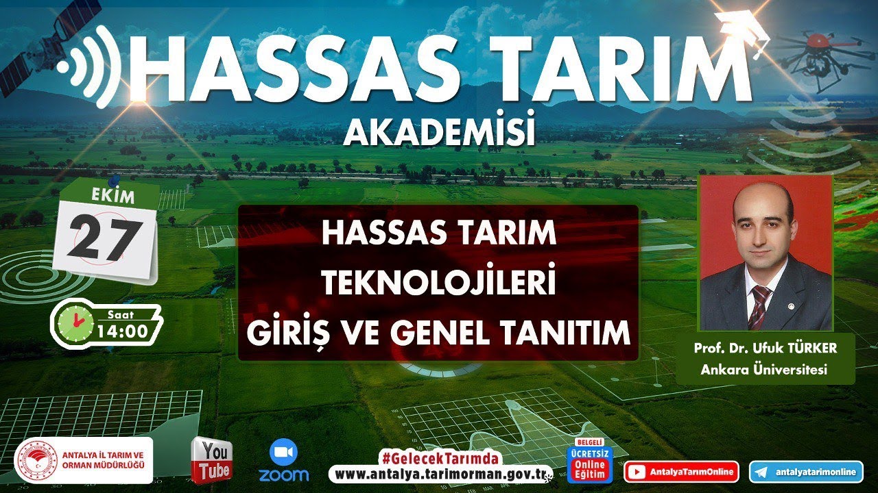 Hassas Tarım -1 Hassas Tarım Teknojileri Giriş ve Genel Tanıtım Prof. Dr. Ufuk Türker