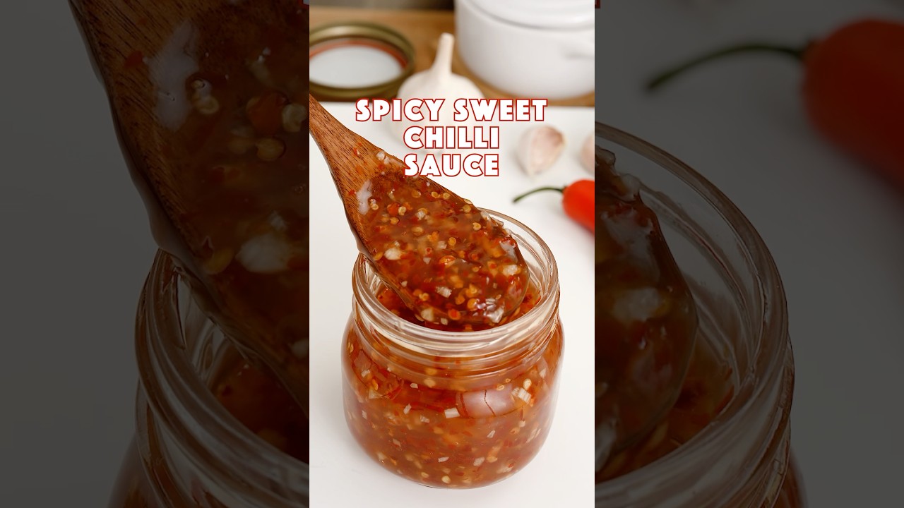 The best spicy sweet chilli sauce recipe you can make at home