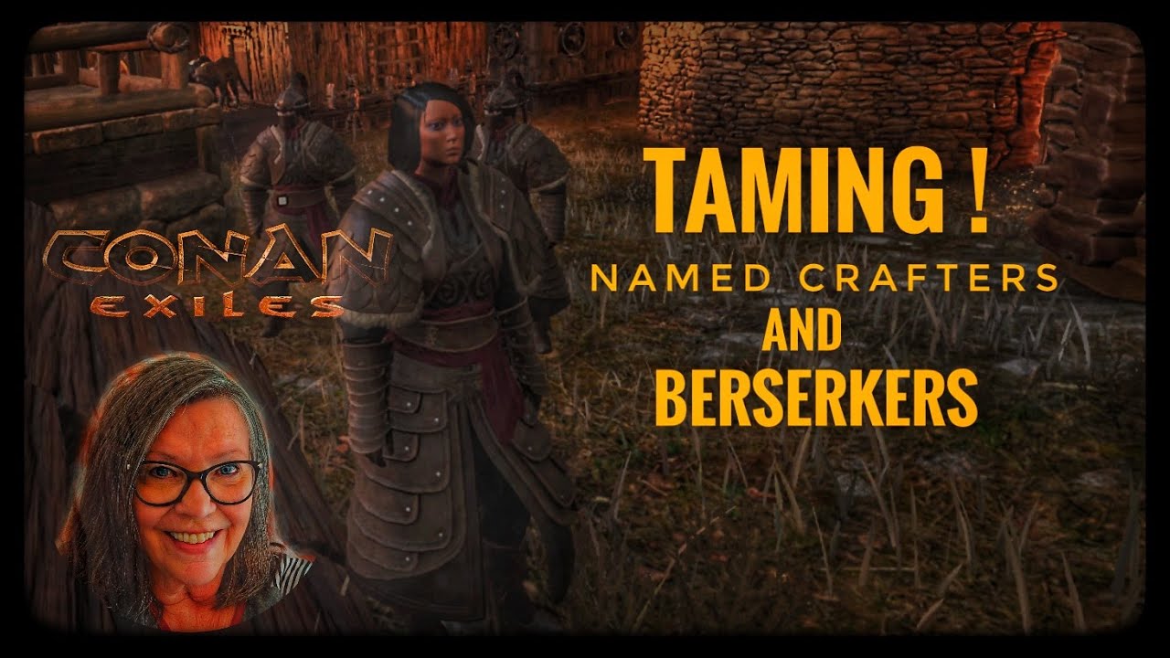 Chronicles of Atterga, Conan Exiles RP: Day 3 - TAMING NAMED CRAFTERS and BERSERKERS!