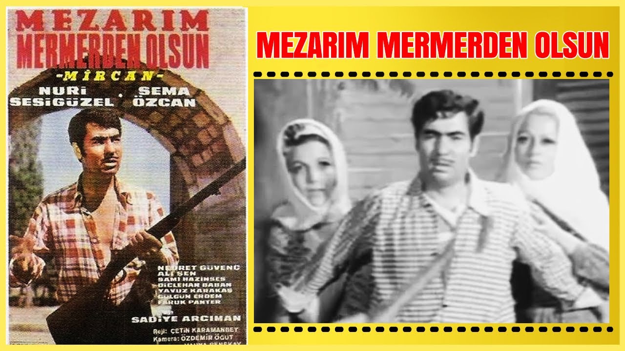 Mezarım Mermerden Olsun -Mircan 1968 | Nuri Sesigüzel Sema Özcan | Yeşilçam Filmi Full İzle