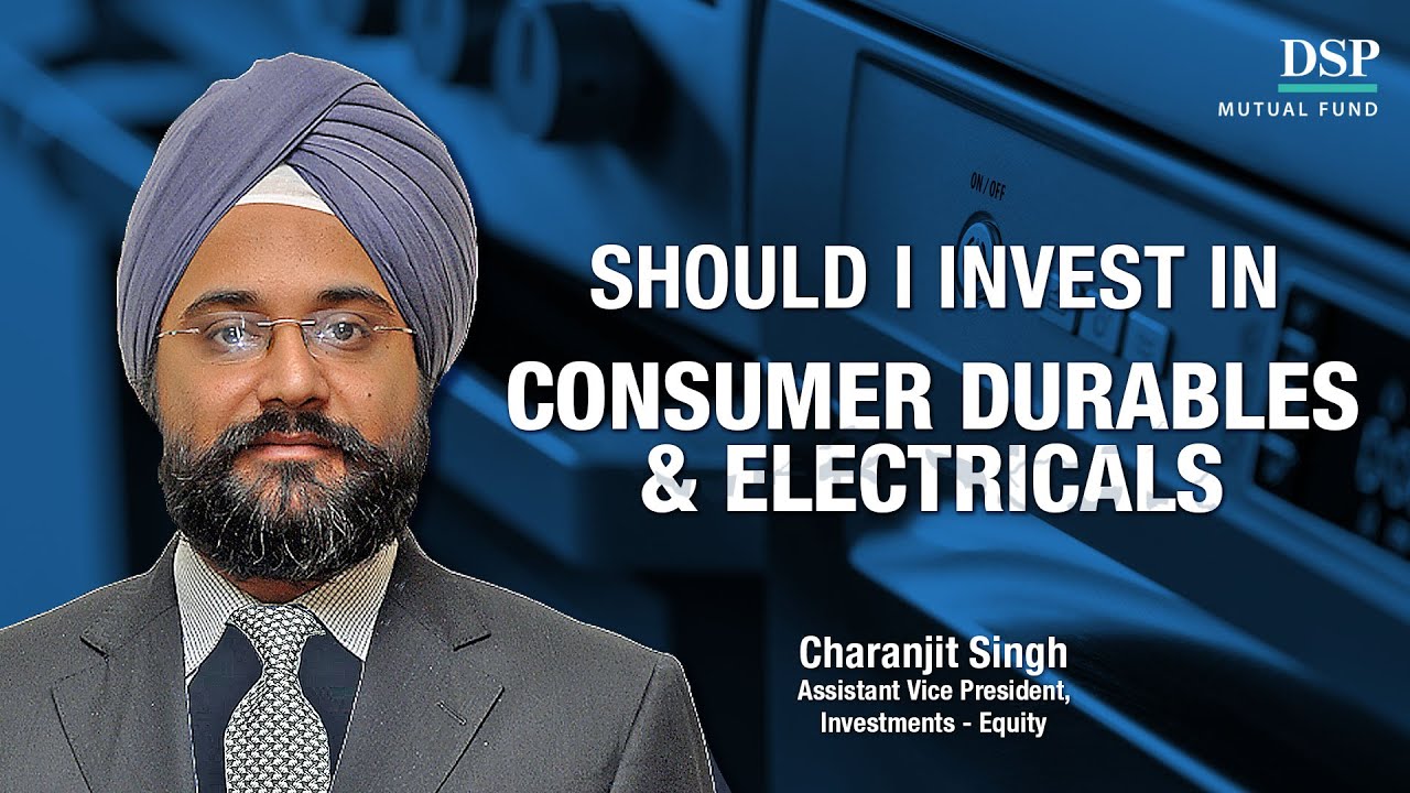 Are Consumer Durables & Electricals a Good Investment? | Ep.2 | DSP Mutual Fund