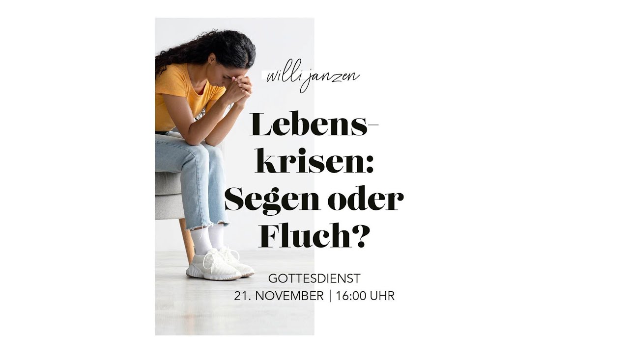 Lebenskrisen: Segen oder Fluch? | Willi Janzen | EG Marienheide | 21.11.21