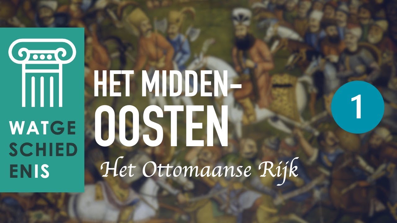 Het Midden-Oosten (1/4) - Het Ottomaanse Rijk