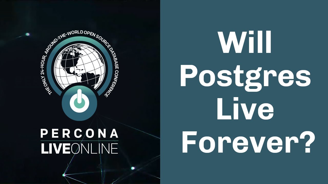 Will #Postgres Live Forever? - Bruce Momjian - #Percona Live Online 2020