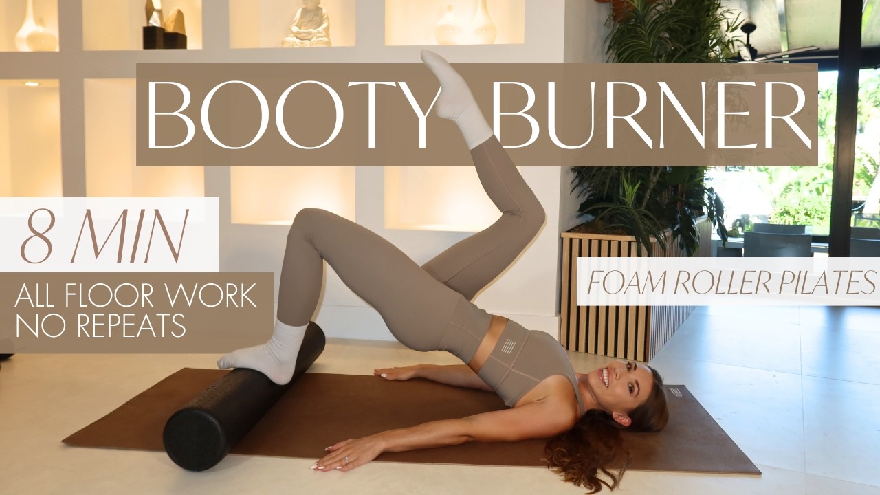 8 MIN BOOTY BURNER - Foam Roller Floor Work