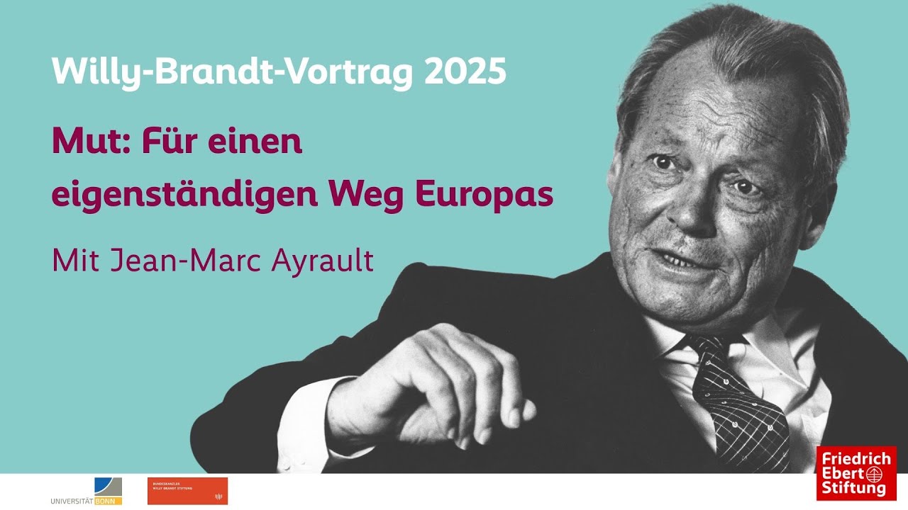 Willy-Brandt-Vortrag 2025 - Mut: Für einen eigenständigen Weg Europas