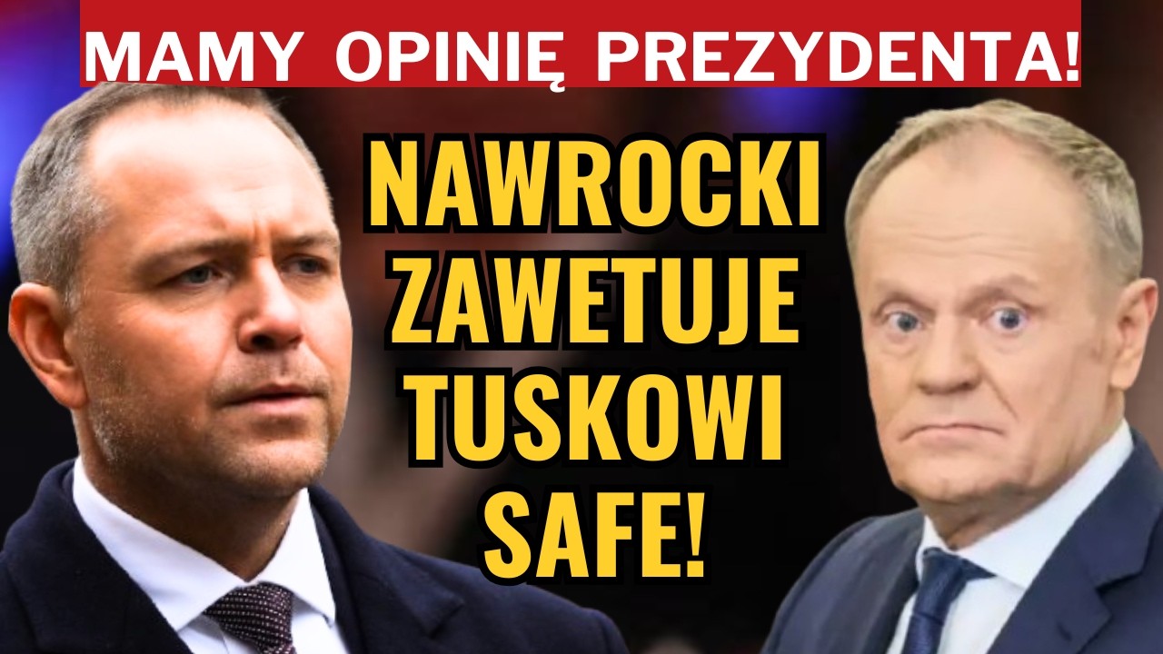 TUSK NA DESKACH! NAWROCKI WETUJE SAFE, POSŁUCHAJ DLACZEGO!