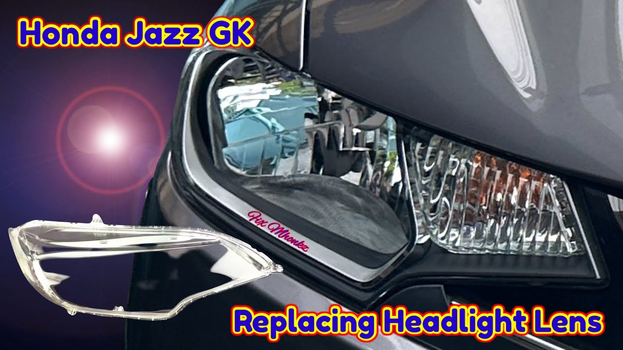 Honda Jazz Headlight Lens/Cover Replacement