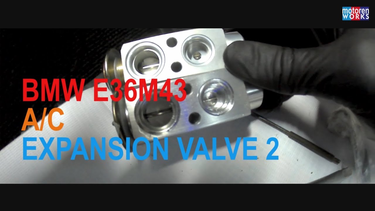 BMW E36M43 Expansion Valve / part 2