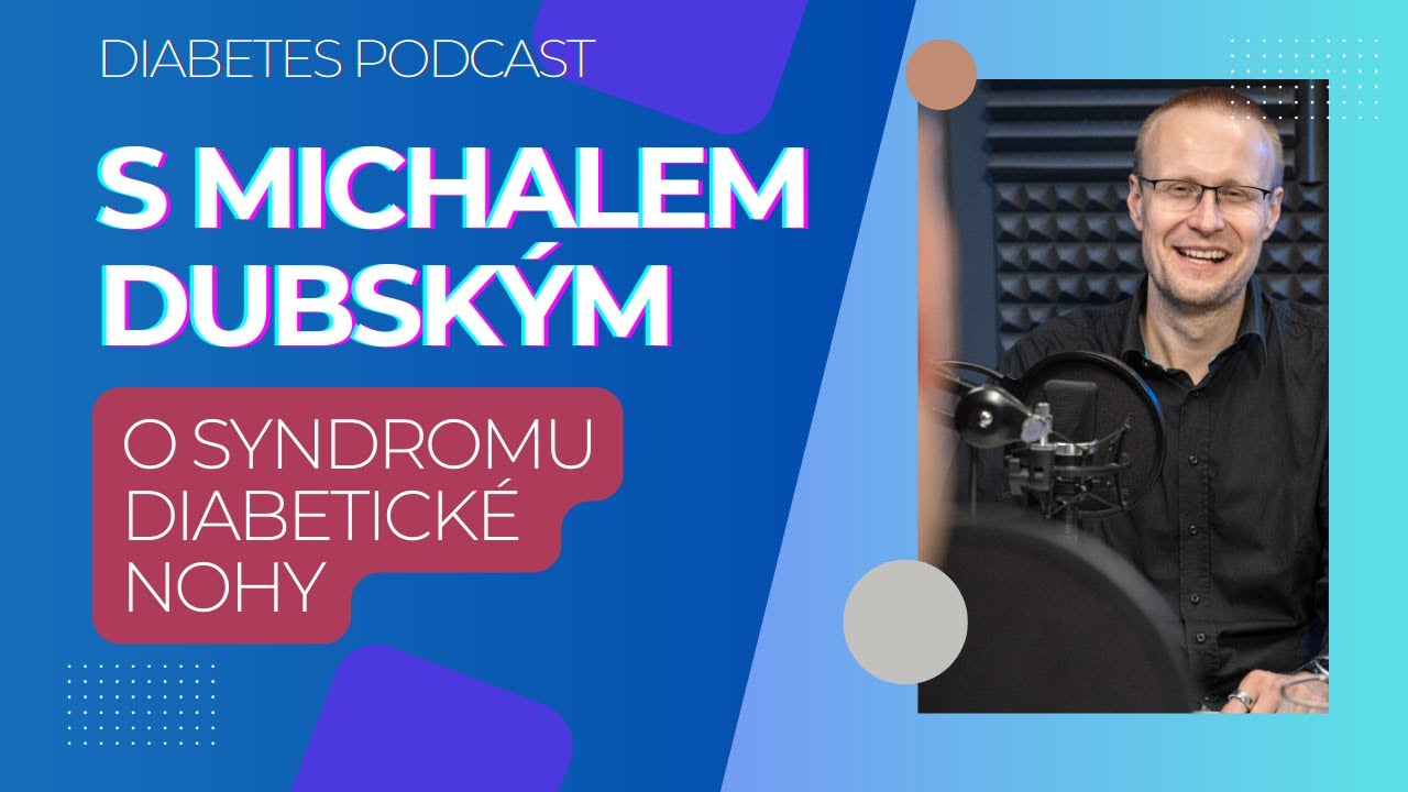 Péče o nohy aneb jak být diabetikem a nepřijít o dolní končetinu | DIABETES PODCAST
