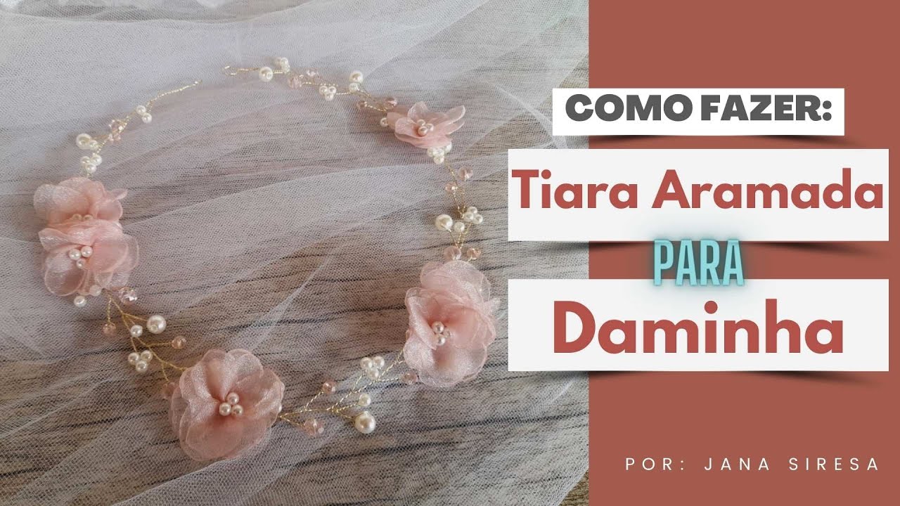 Tiara ARAMADA para DAMINHAS com flores de organza  e fio cabelo de anjo - copper wire - diy