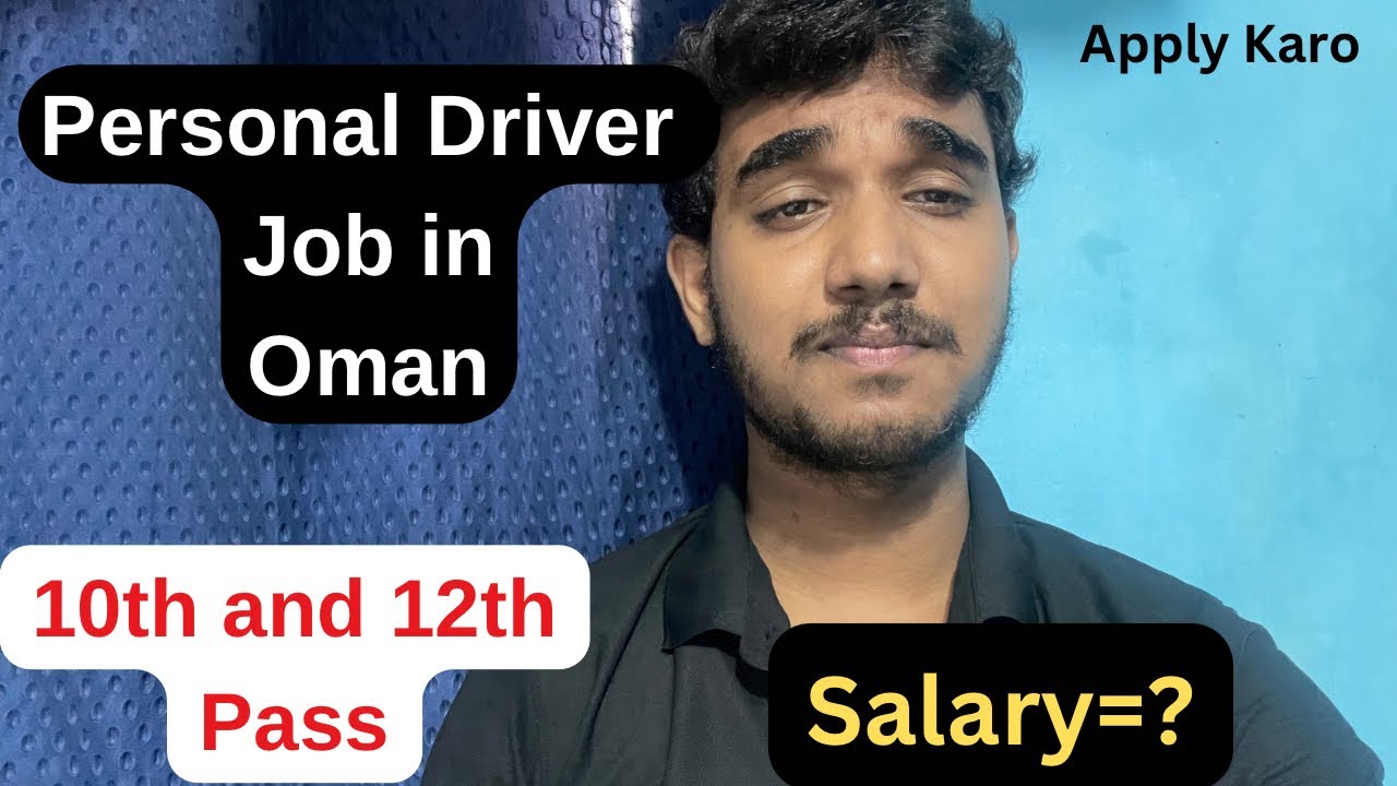 Personal Driver Jobs in Oman: Requirements, Salary, and Eligibility for 10th and 12th Pass