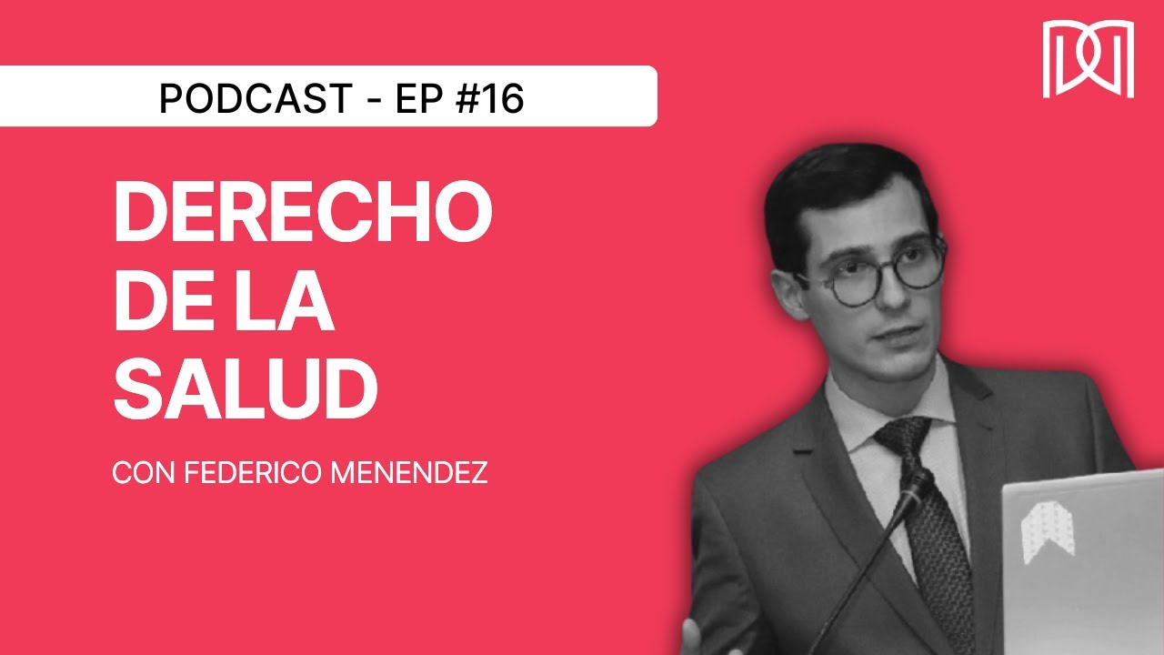 FeDerecho de la Salud con Federico Menéndez - Podcast Mujeres en Derecho (Episodio 13)