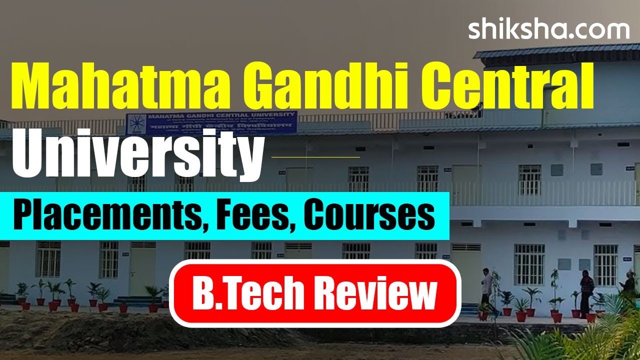 Mahatma Gandhi Central University BTech Review