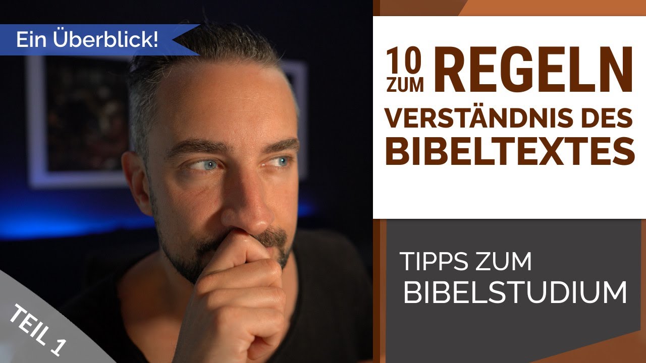 10 Regeln zum Verst&auml;ndnis des Bibeltextes (Tipps zum Bibelstudium Teil 1)
