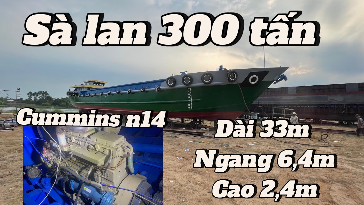 Hạ thuỷ sà lan 300t đóng mới, với mới cummins n14 410hp . Tiếng máy quá phê