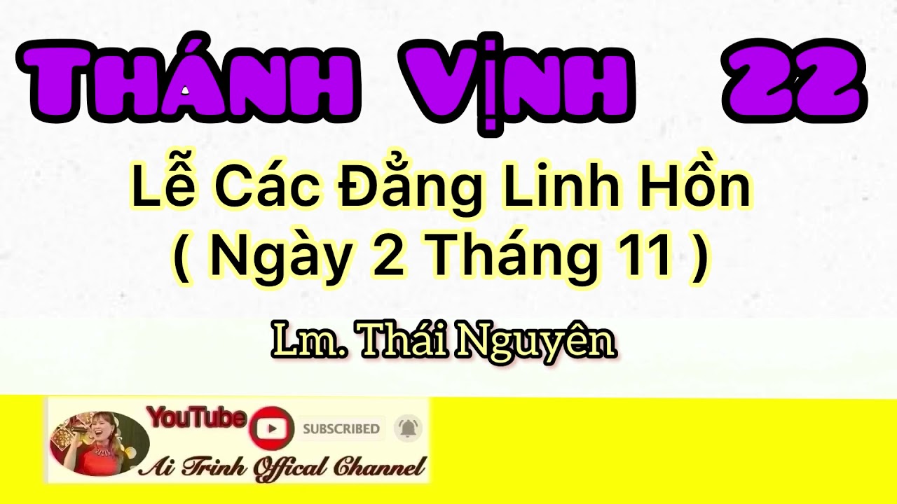 Đáp Ca Lễ Các Đẳng Linh Hồn - Ái Trinh Với Thánh Vịnh 22 - Thái Nguyên