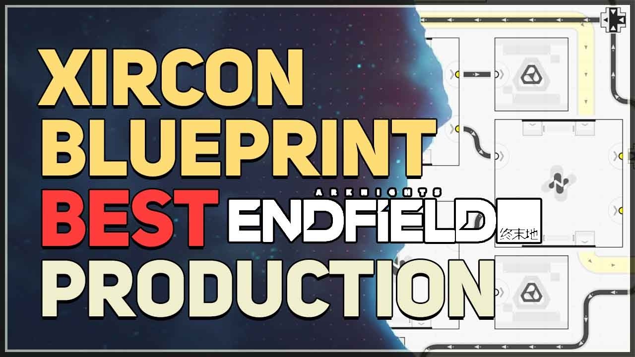 BEST Xircon Blueprint 30/min Arknights Endfield