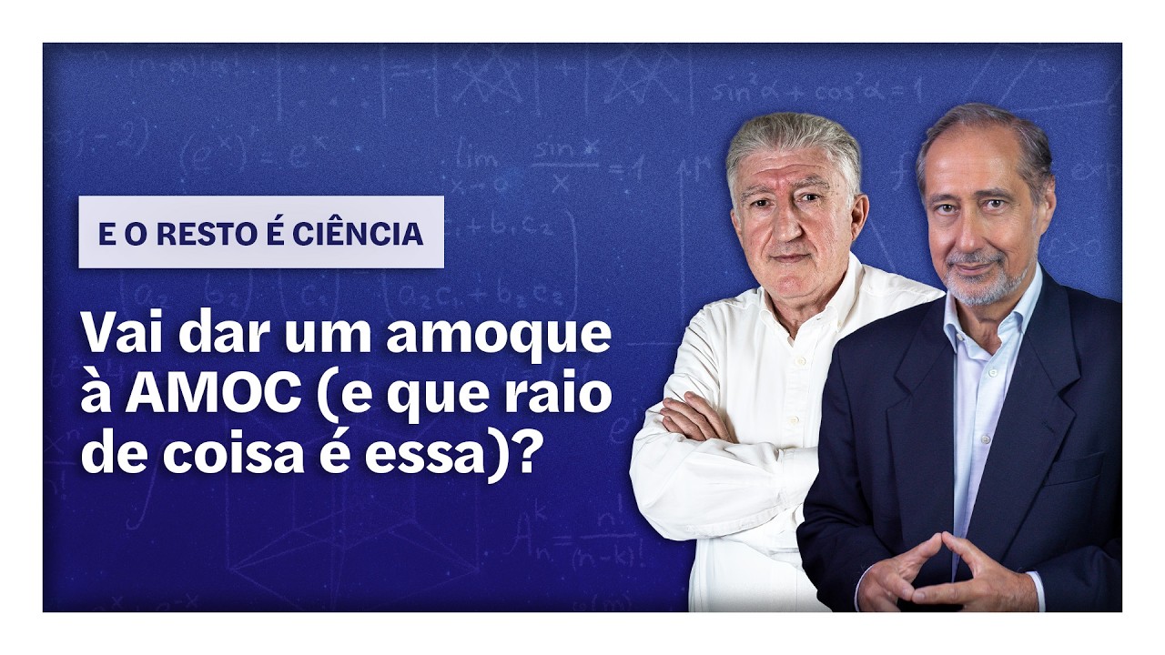 Vai dar um amoque à AMOC (e que raio de coisa é essa)? | E o Resto É Ciência