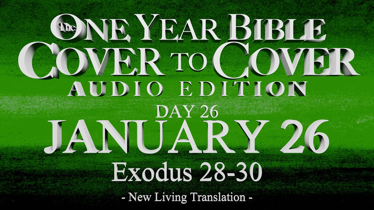 Day 26 | January 26 | Cover to Cover Bible Audio | Exodus 28-30