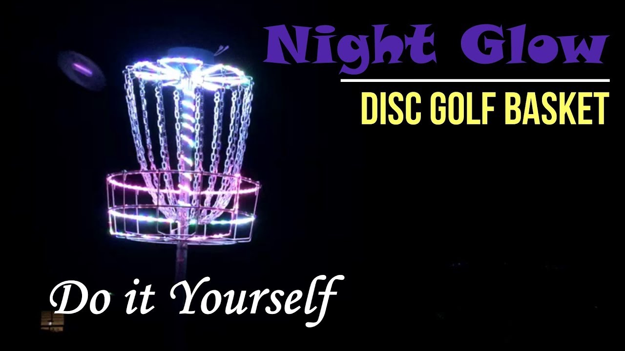 Night Glow Disc Golf Basket (DIY) - Go Discing Tonight!