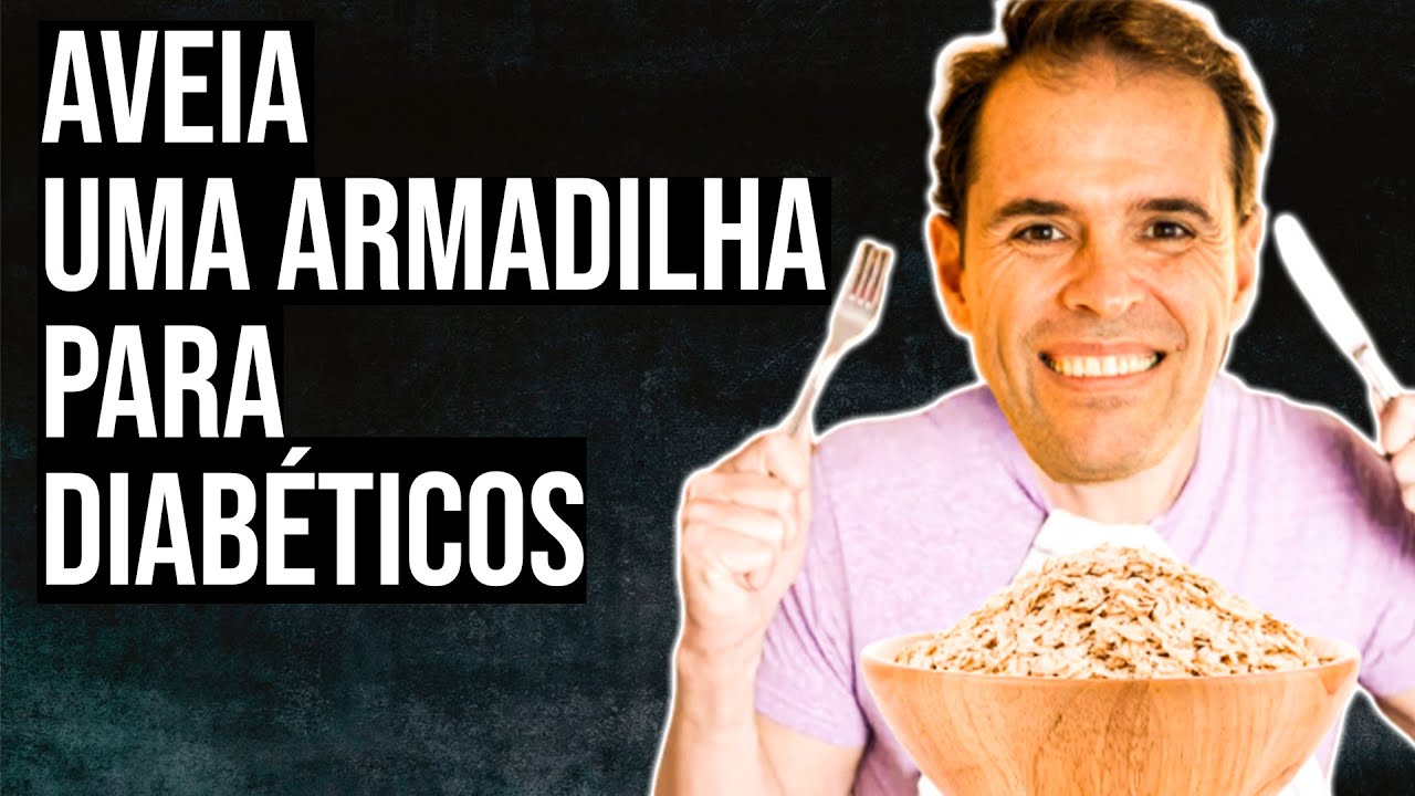 ATENÇÃO! a AVEIA pode ser uma GRANDE ARMADILHA na DIETA do DIABÉTICO