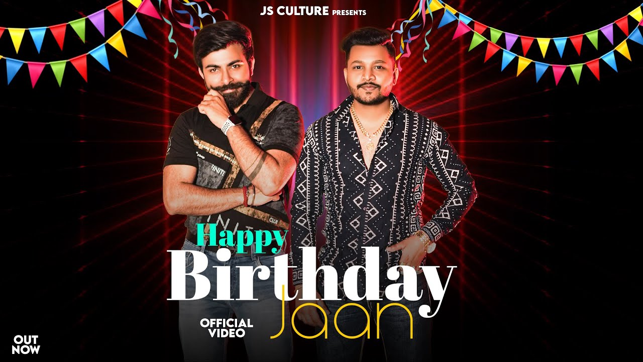HAPPY BIRTHDAY JAAN(हैप्पी बर्थडे जान) ||Jatin Sharma & Shivam Sharma|| Abhishek Chaudiyala New Song