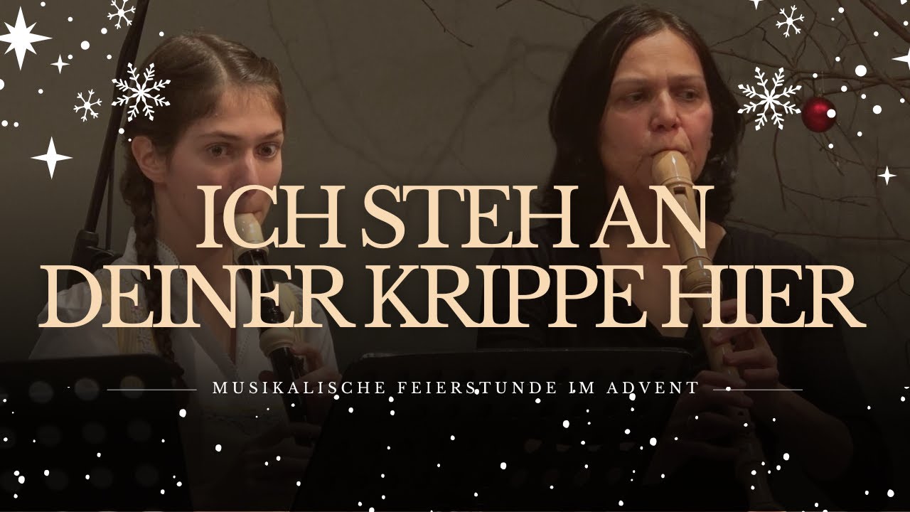 Ich stehe an der Krippe hier - J. S. Bach – Musikalische Feierstunde im Advent | 09.12.22