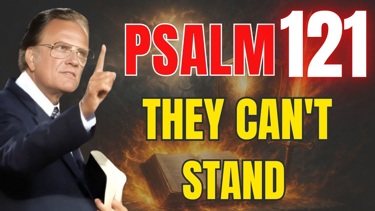 Psalm 121: Unlock Divine Protection and Supernatural Inner Peace | Powerful Prayer | Billy Graham