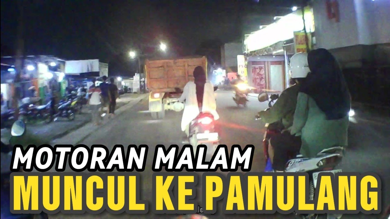 MENIKMATI SUASANA LALU LINTAS MALAM DARI MUNCUL KE PAMULANG