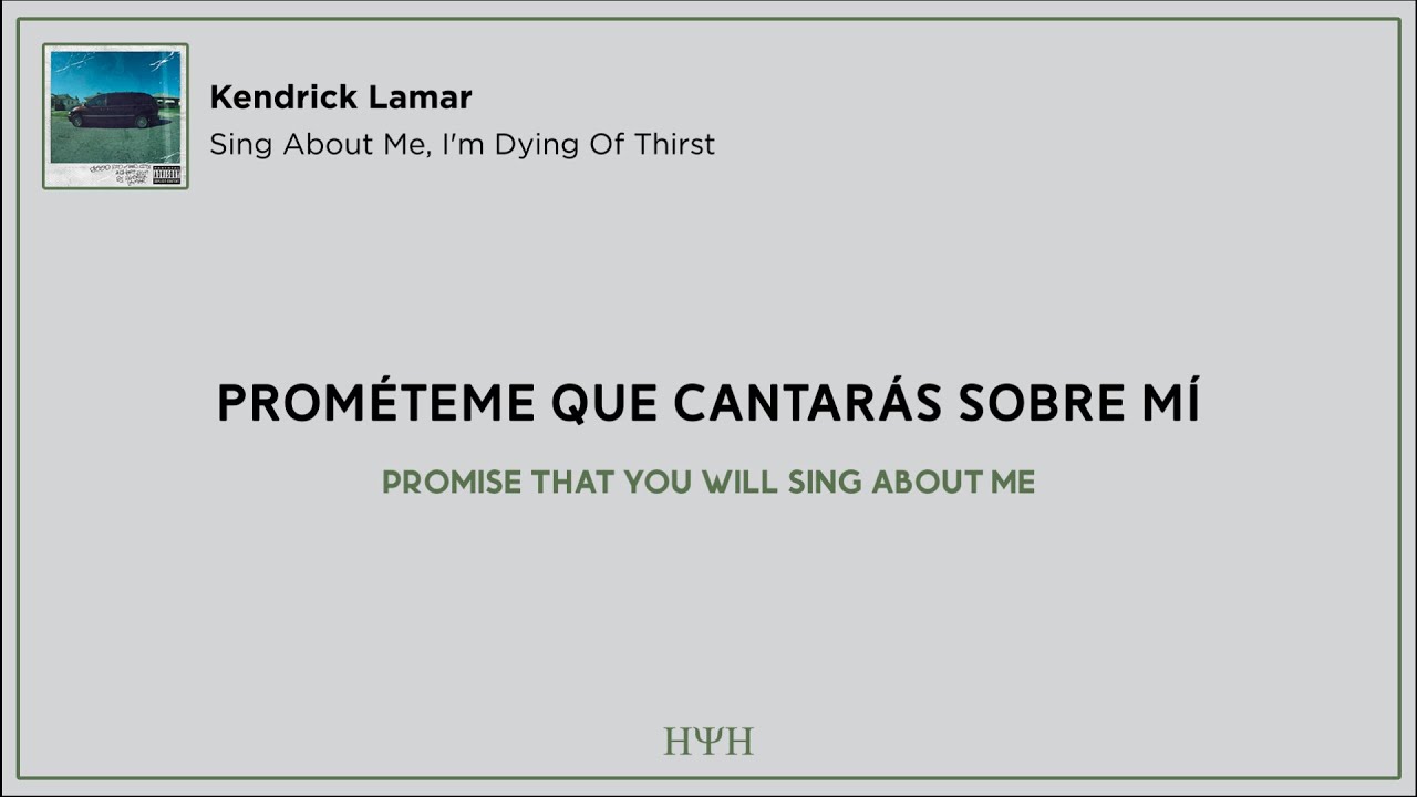 Kendrick Lamar - Sing About Me, I'm Dying Of Thirst (Lyrics + Sub Español)