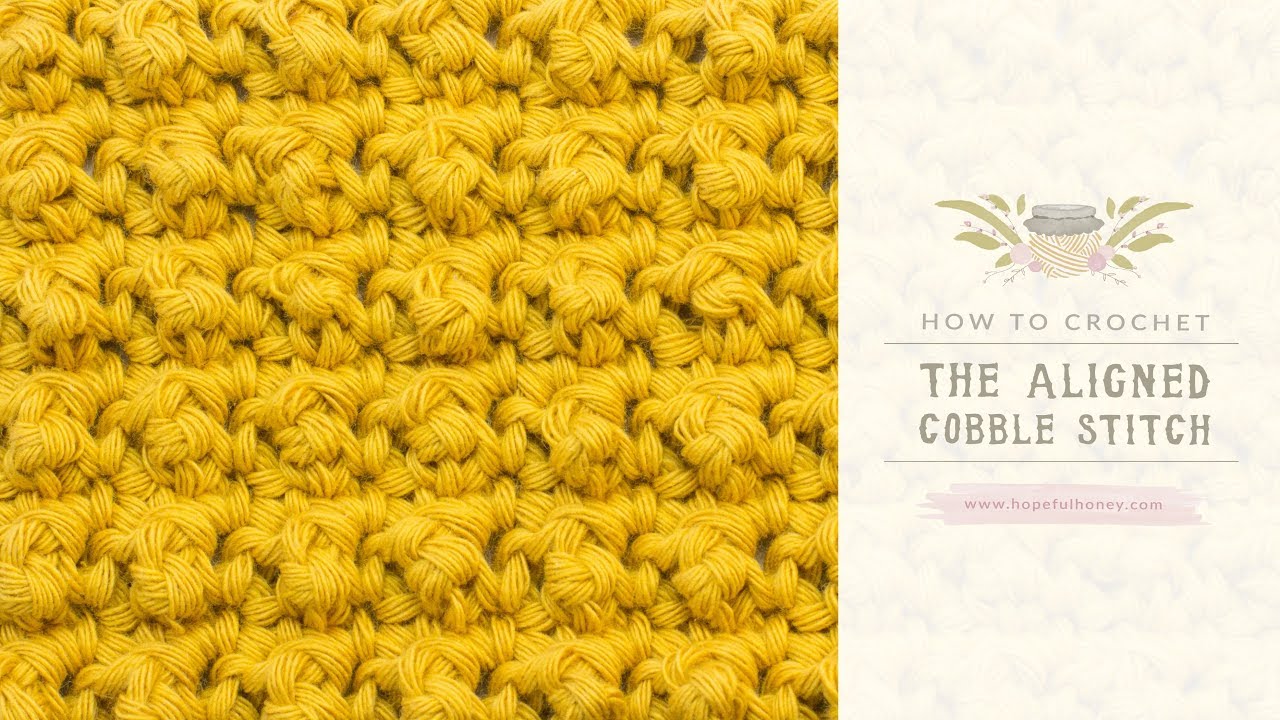 How To: Crochet The Aligned Cobble Stitch | Easy Tutorial by Hopeful Honey