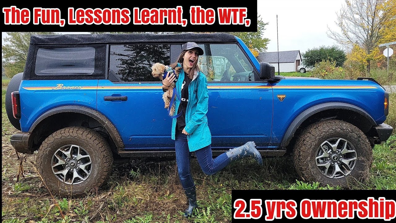 Ford Bronco Ownership Experience After 2.5 Years. Appreciation, Limitations & Problems