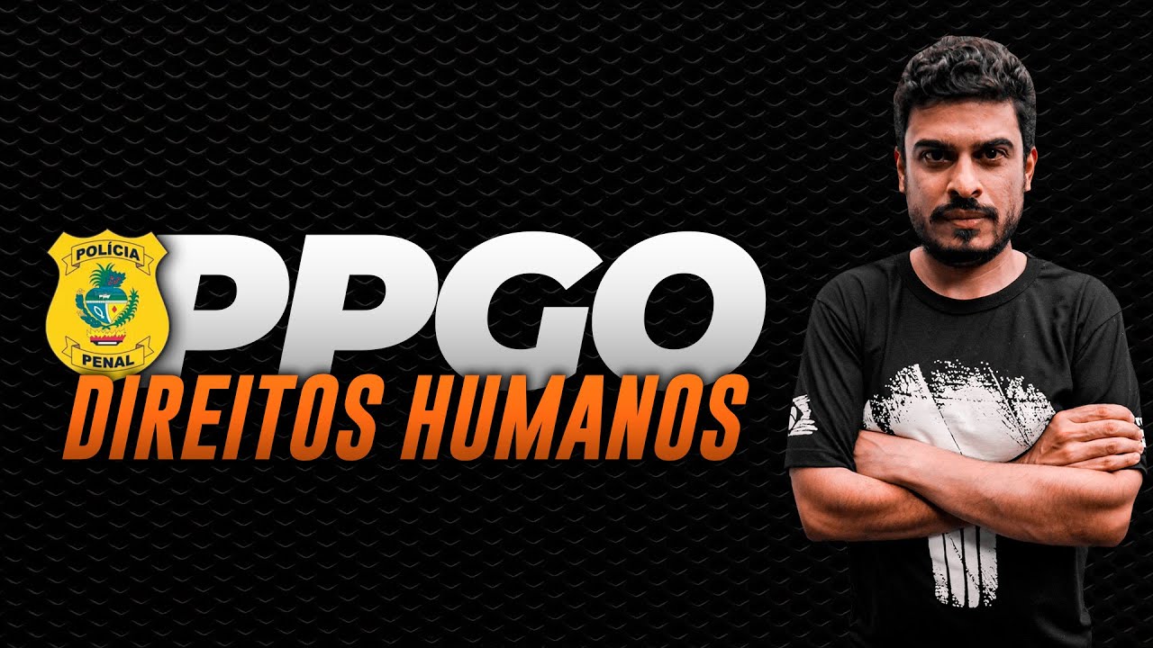 POLÍCIA PENAL DE GOIÁS - DIREITOS HUMANOS